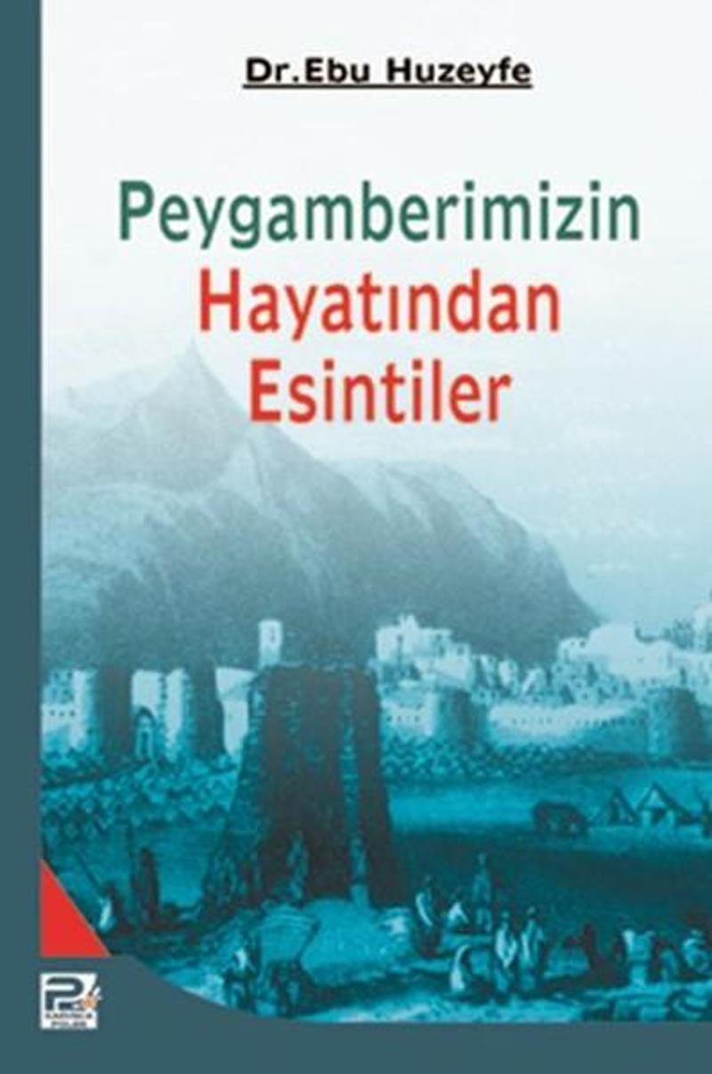 Peygamberimizin Hayatından Esintiler