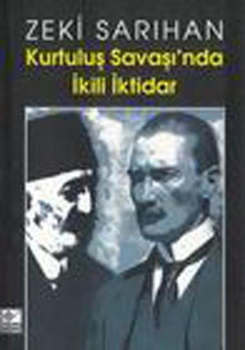 Kurtuluş Savaşi'nda İkİlİ İktİdar