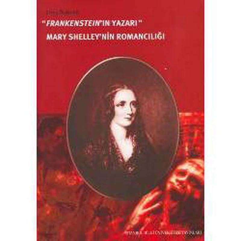 Frankenstein'in Yazarı Mary Shelley'in Romancılığı