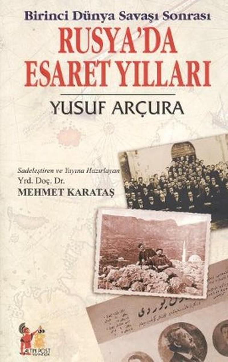 Birinci Dünya Savaşı Sonrası Rusya'da Esaret Yılları