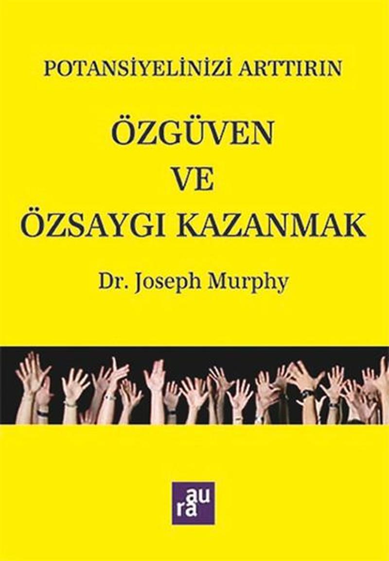 Potansiyelinizi Arttırın - Özgüven ve Özsaygı Kazanmak