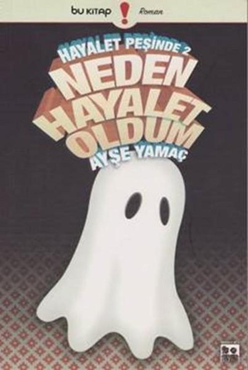 Hayalet Peşinde 2 - Neden Hayalet Oldum