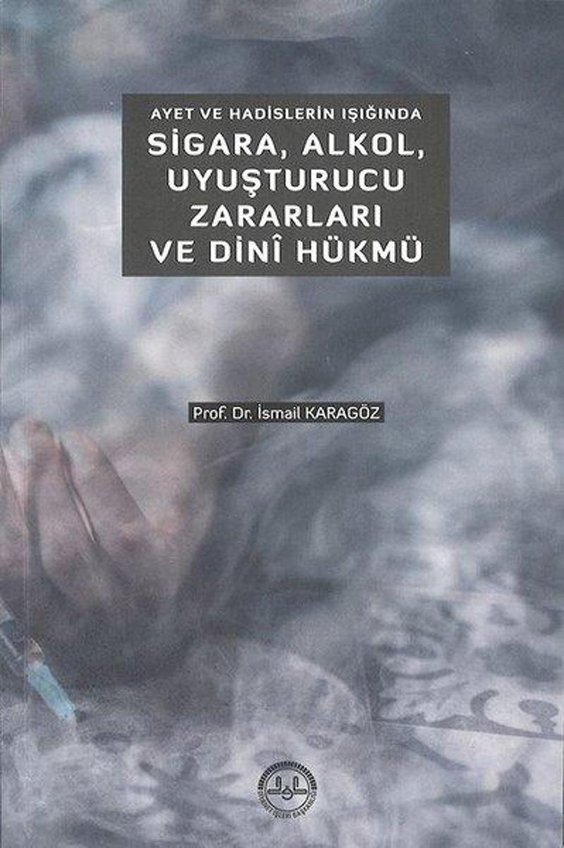 Ayet ve Hadislerin Işığında Sigara Alkol Uyuşturucu Zararları ve Dini Hükmü