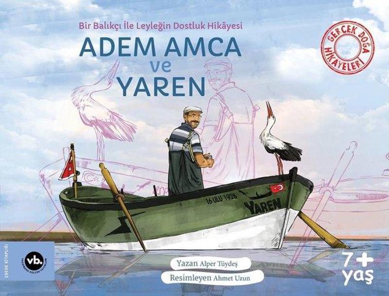 Adem Amca ve Yaren - Bir Balıkçı İle Leyleğin Dostluk Hikayesi - Gerçek Doğa Hikayeleri