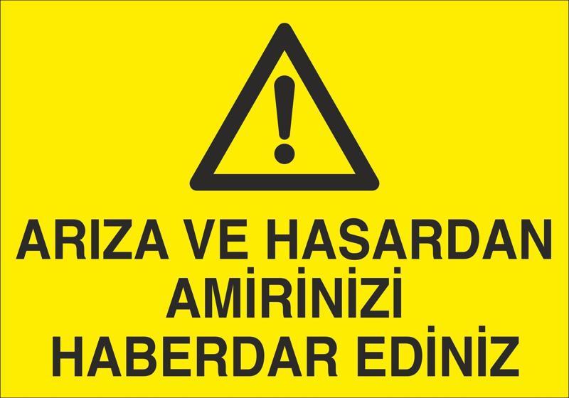 Arıza Ve Hasardan Amirinizi Haberdar Ediniz Uyarı Levhası