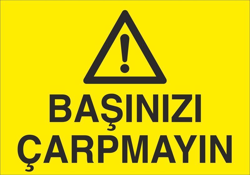 Başınızı Çarpmayın Uyarı Levhası