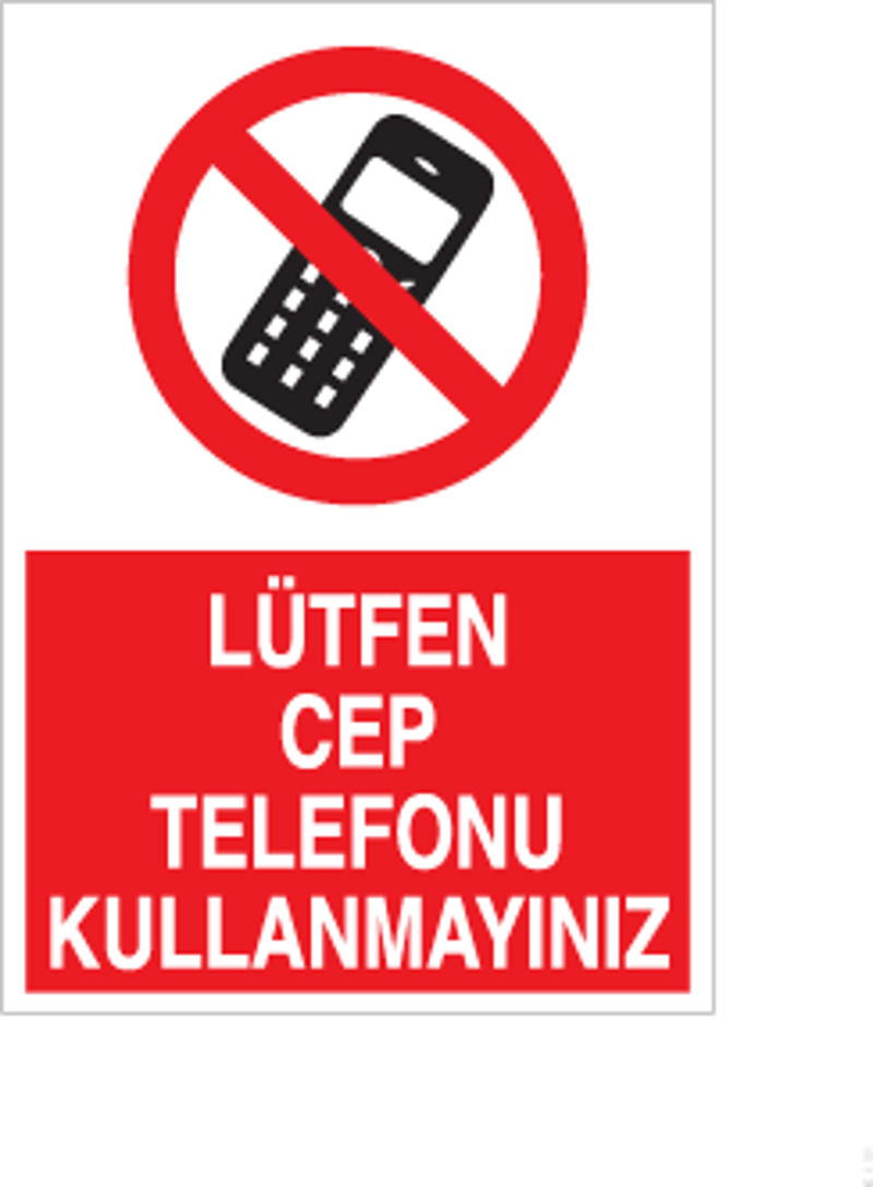 Cep Telefonu Kullanmayız Uyarı Levhası