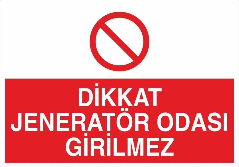 Dikkat Jeneratör Odası Girilmez Uyarı Levhası