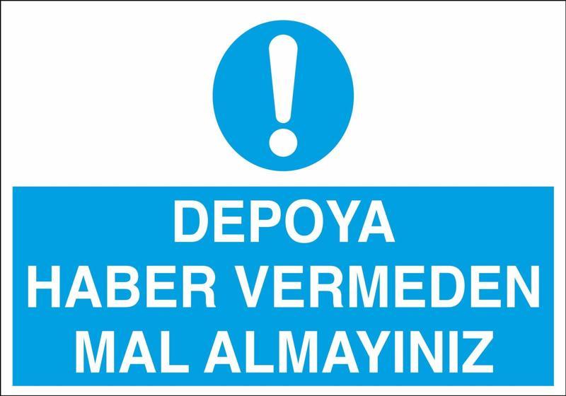 Depoya Haber Vermeden Mal Almayınız Uyarı Levhası