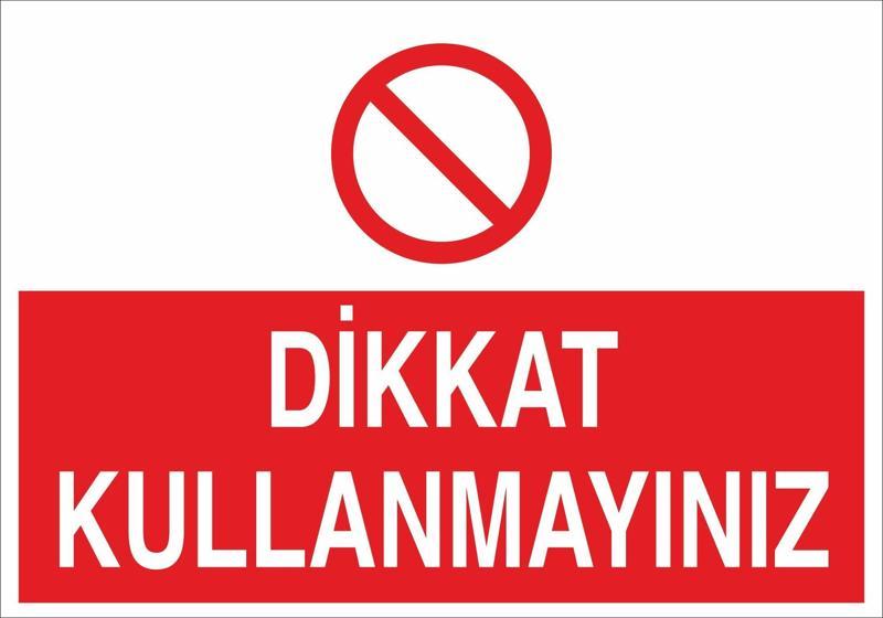 Dikkat Kullanmayınız Uyarı Levhası