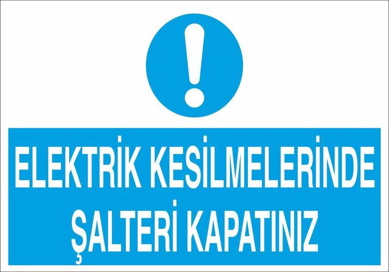 Elektrik Kesilmelerinde Şalteri Kapatınız Uyarı Levhası
