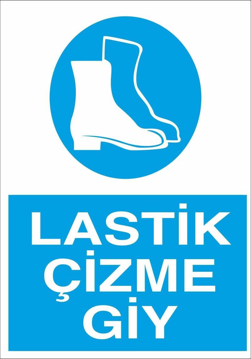 Lastik Çizme Giy Uyarı Levhası