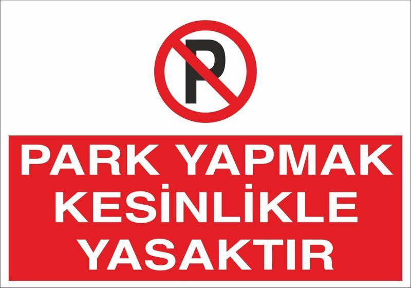 Park Etmek Kesinlikle Yasaktır Uyarı Levhası