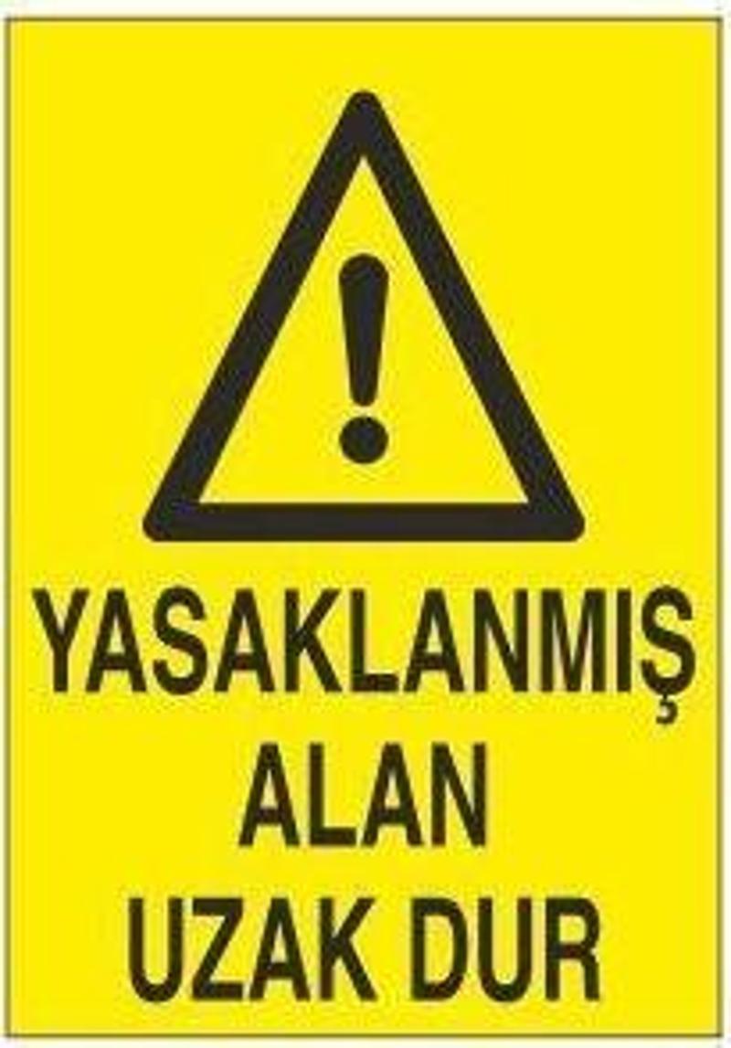 Yasaklanmış Alan Uzak Dur Uyarı Levhası