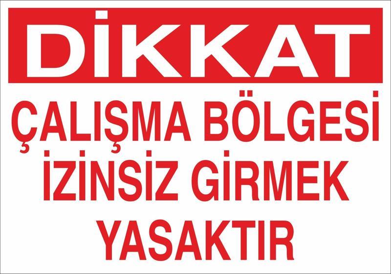 Dikkat Çalışma Bölgesi Uyarı Levhası