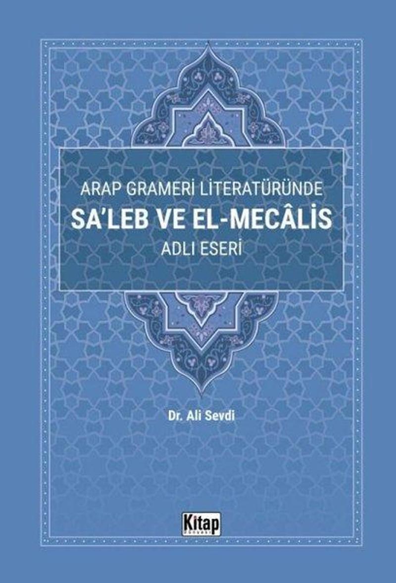 Arap Grameri Literatüründe Sa'leb ve El-Mecalis Adlı Eseri
