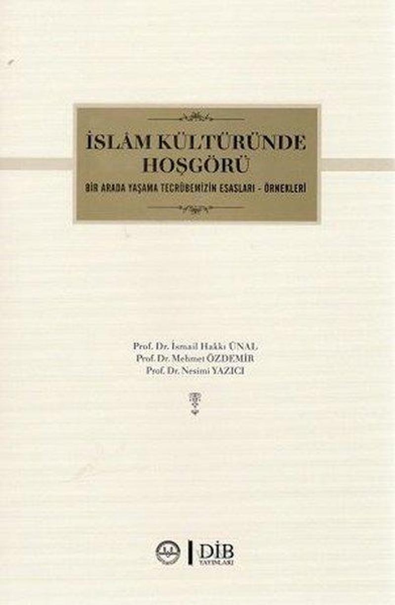 İslam Kültüründe Hoşgörü Bir Arada Yaşama Tecrübelerimizin Esasları Örnekleri