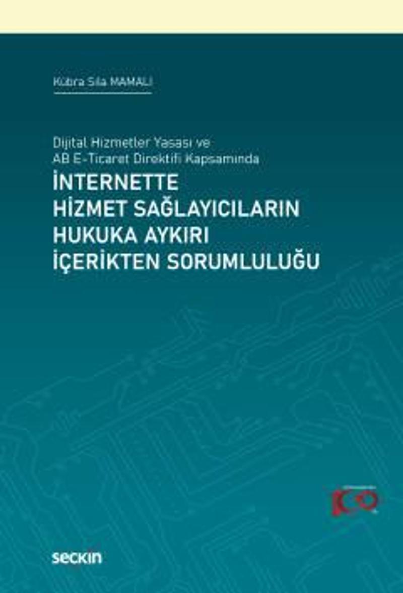 Dijital Hizmetler Yasası ve AB E-Ticaret Direktifi Kapsamında İnternette Hizmet Sağlayıcıların Hukuka Aykırı İçerikten S