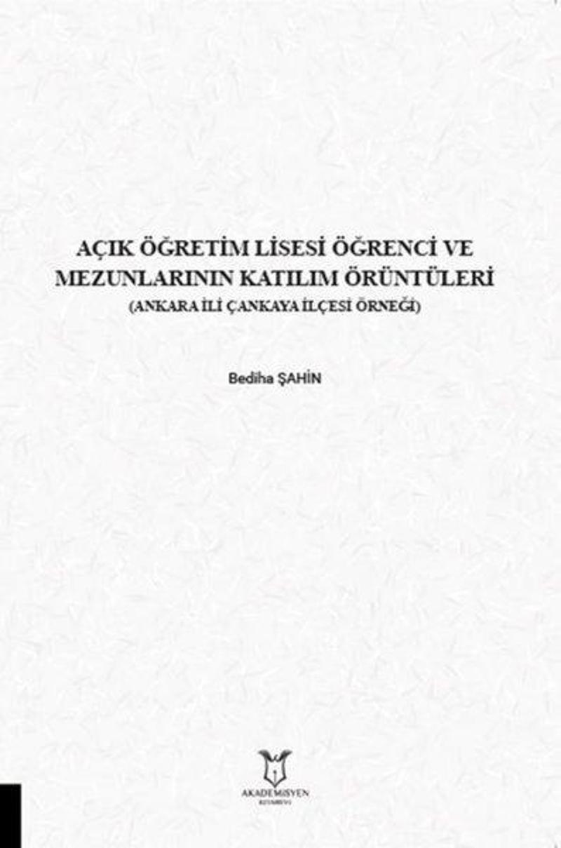 Açık Öğretim Lisesi Öğrenci ve Mezunlarının Katılım Örüntüleri (Ankara İli Çankaya İlçesi Örneği)