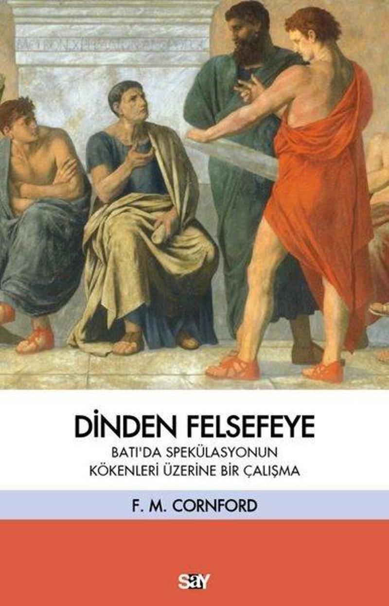 Dinden Felsefeye - Batı'da Spekülasyonun Kökenleri Üzerine Bir Çalışma