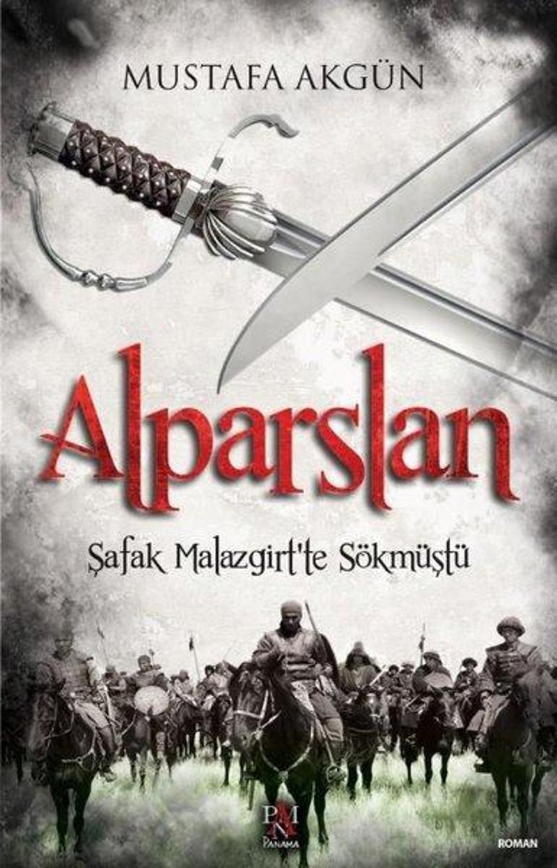 Alparslan - Şafak Malazgirt'te Sökmüştü