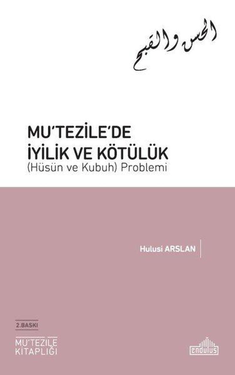 Mu'tezile'de İyilik ve Kötülük (Hüsün ve Kubuh) Problemi