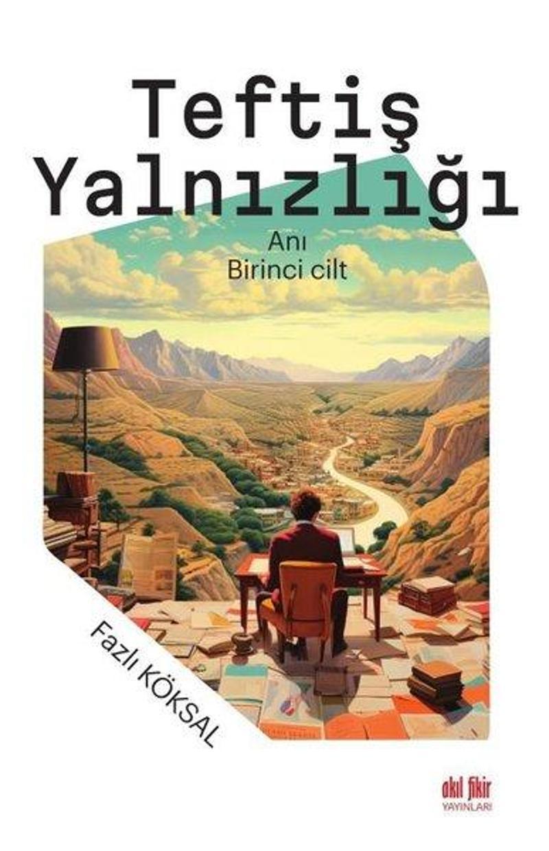 Teftiş Yalnızlığı - Birinci Cilt