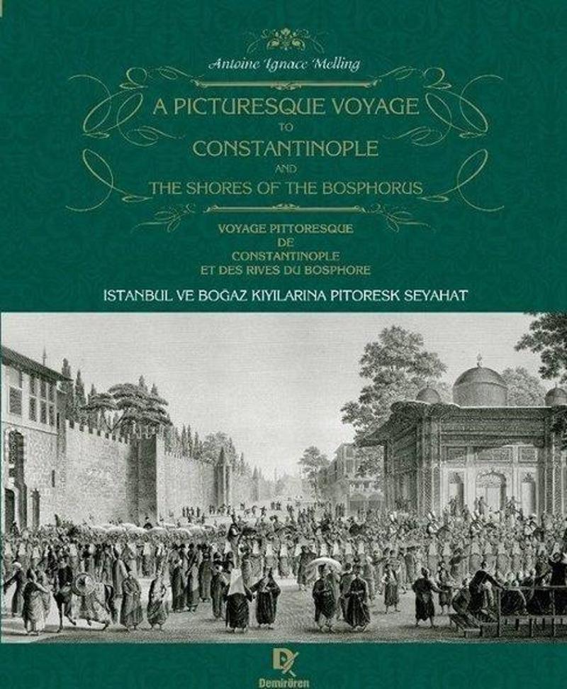 İstanbul ve Boğaz kıyılarına Pitoresk Seyahat - A Picturesque Voyage to Constantinople and the Shore