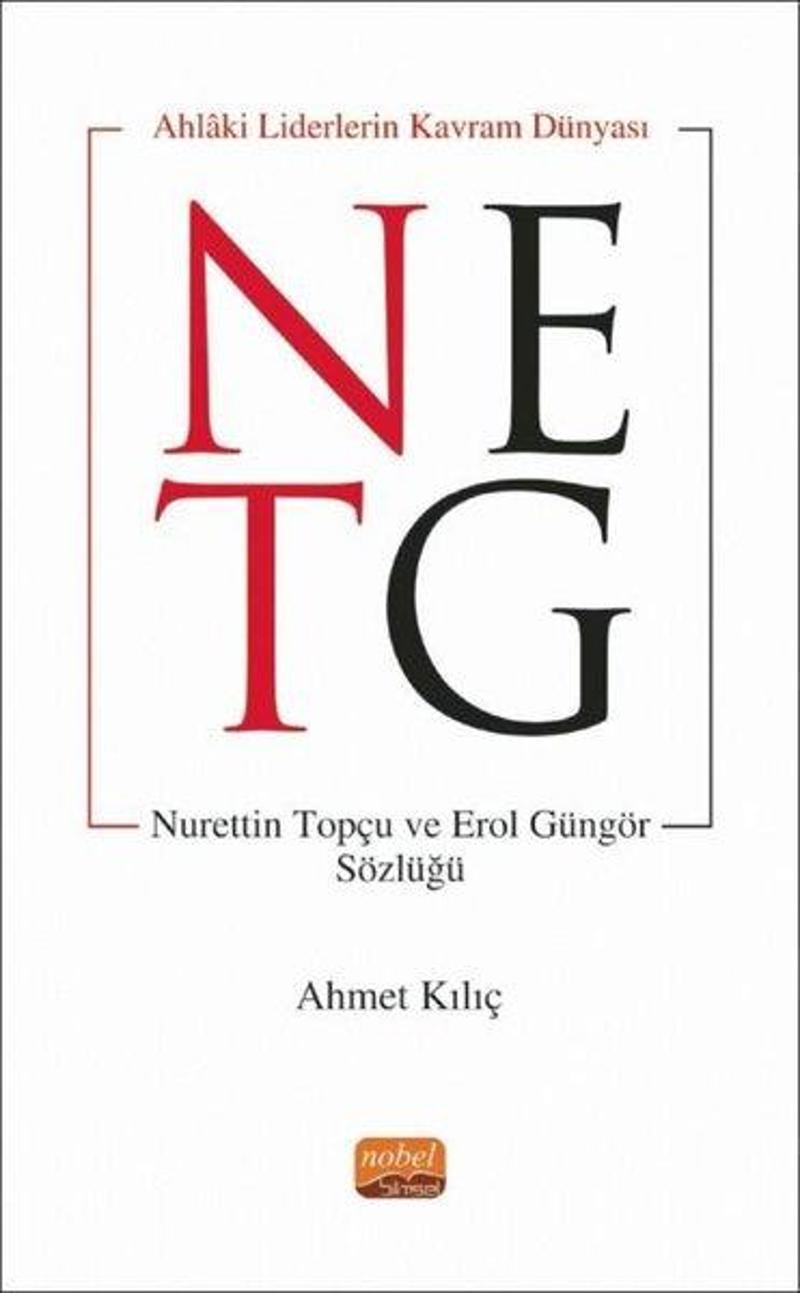 Ahlaki Liderlerin Kavram Dünyası - Nurettin Topçu ve Erol Güngör Sözlüğü