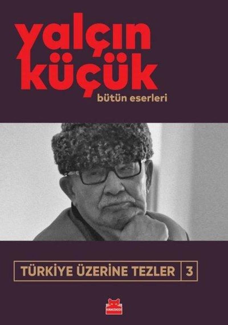 Türkiye Üzerine Tezler 3 - Bütün Eserleri