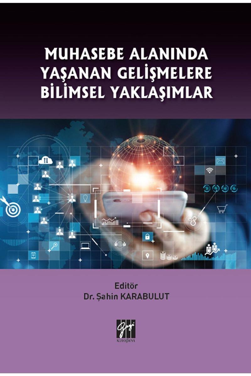 Gazi Kitabevi Muhasebe Alanında Yaşanan Gelişmelere Bilimsel Yaklaşımlar - Dr. Şahin Karabulut