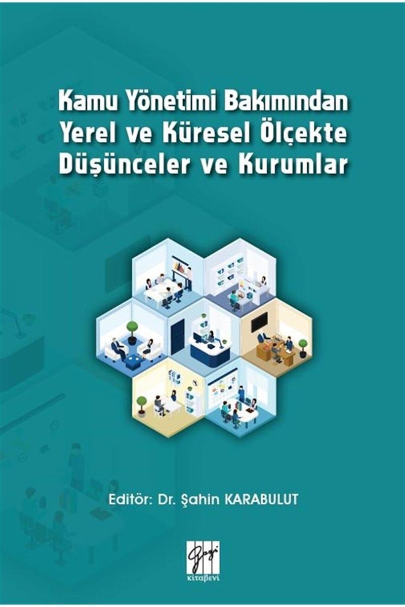 Gazi Kitabevi Kamu Yönetimi Bakımından Yerel Ve Küresel Ölçekte Düşünceler Ve Kurumlar