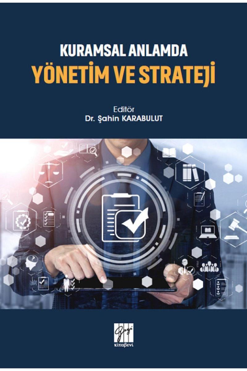 Gazi Kitabevi Kuramsal Anlamda Yönetim Ve Strateji Şahin Karabulut