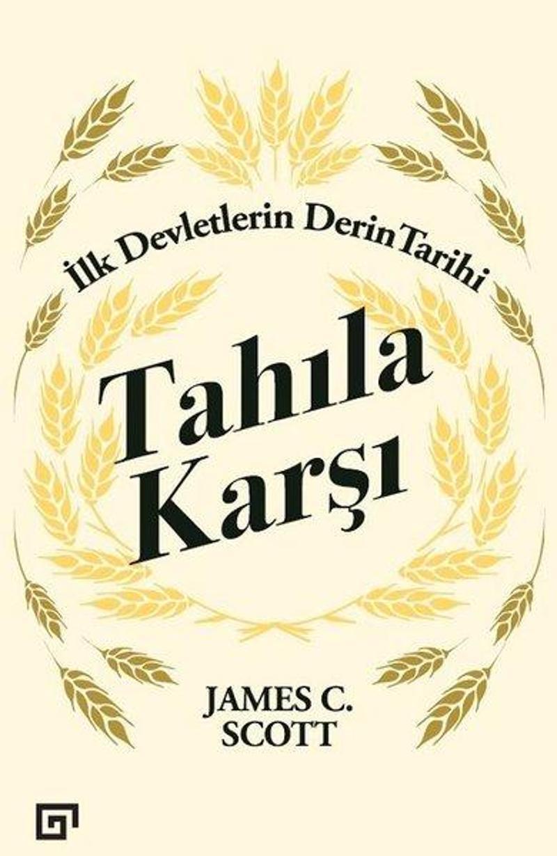 Tahıla Karşı İlk Devletlerin Derin Tarihi