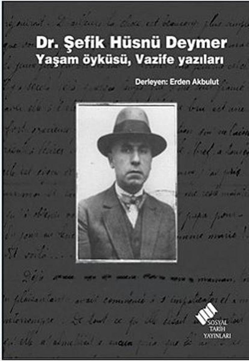 Dr. Şefik Hüsnü Deymer Yaşam Öyküsü Vazife Yazıları