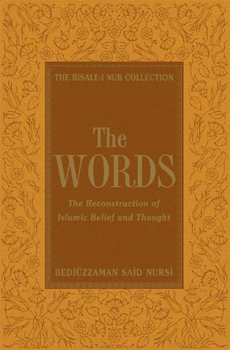 The Words: The Reconstruction of Islamic Belief and Thought