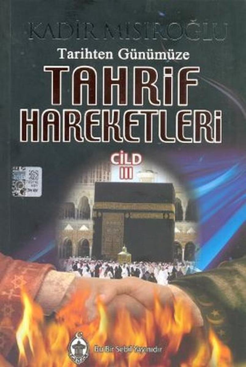 Tarihten Günümüze Tahrif Hareketleri Cilt: 3