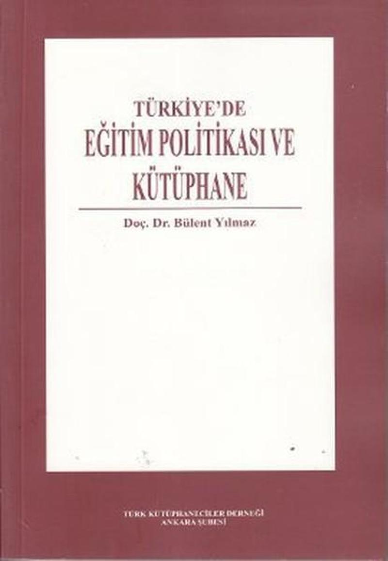 Türkiye'de Eğitim Politikası ve Kütüphane