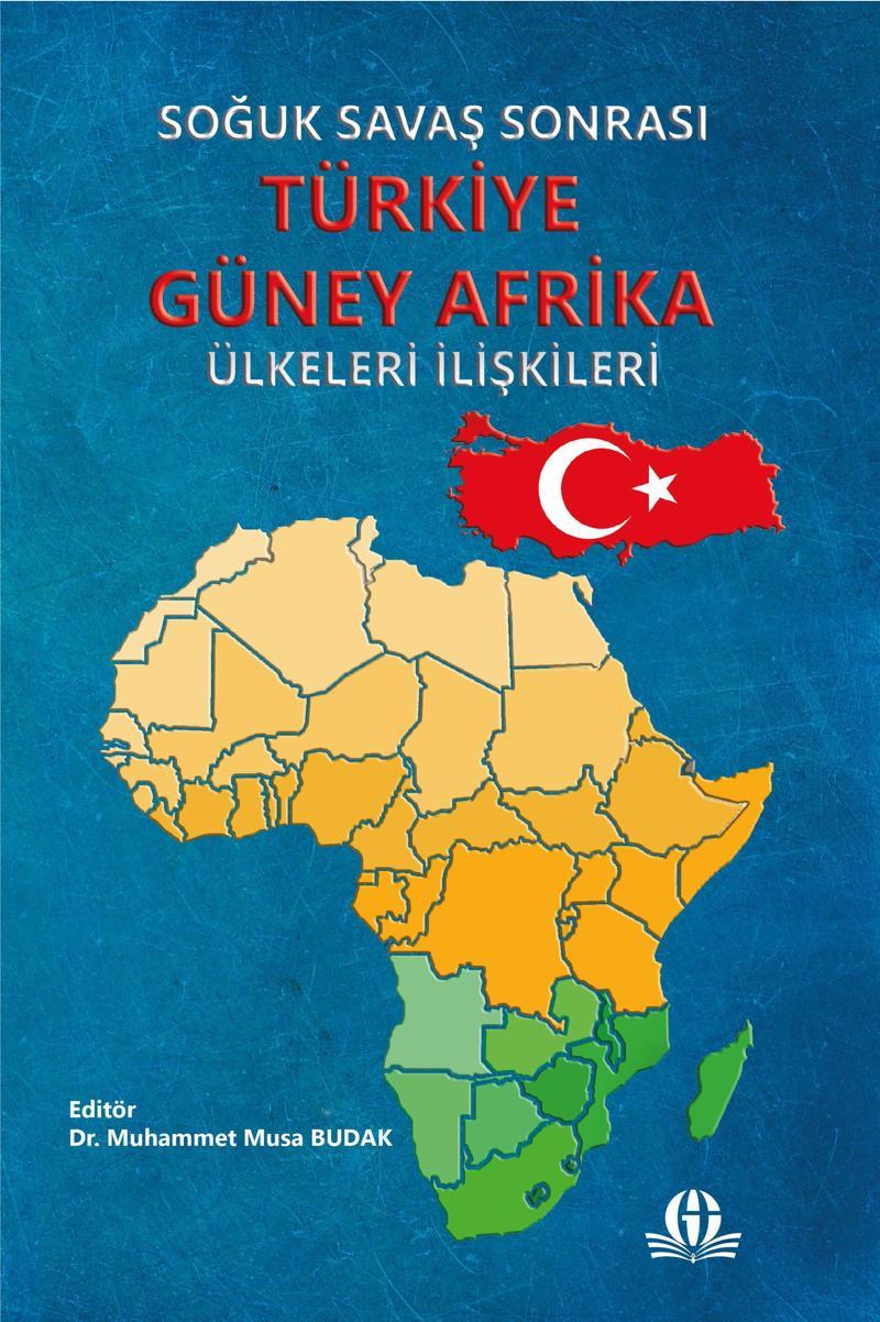 Soğuk Savaş Sonrası Türkiye Güney Afrika Ülkeleri İlişkileri