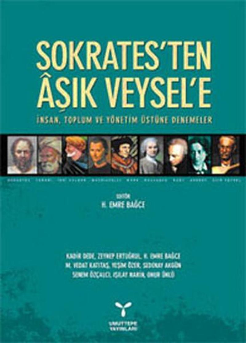 Sokrates'ten Aşık Veysel'e - İnsan Toplum ve Yönetim Üstüne Denemeler