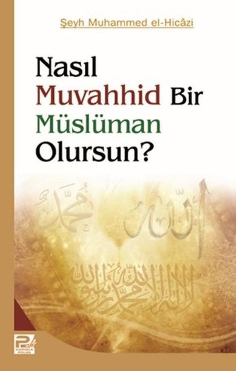 Nasıl Muvahhid Bir Müslüman Olursun?