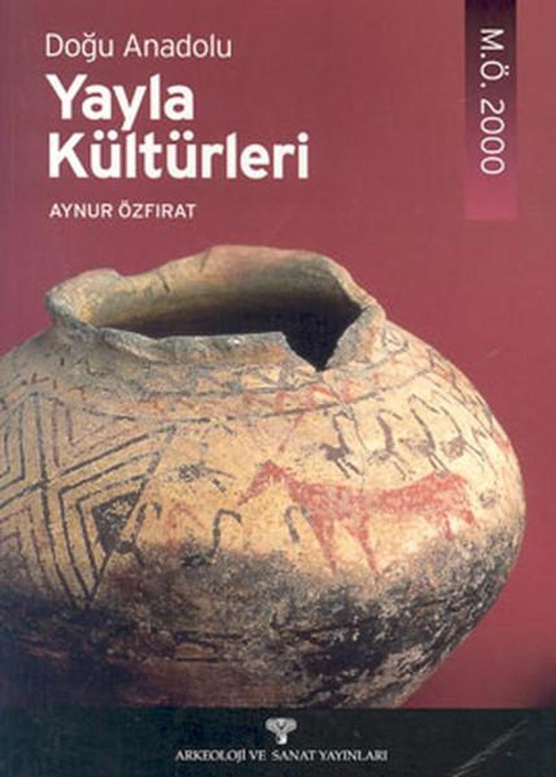 Doğu Anadolu Yayla Kültürleri M.Ö. 2000