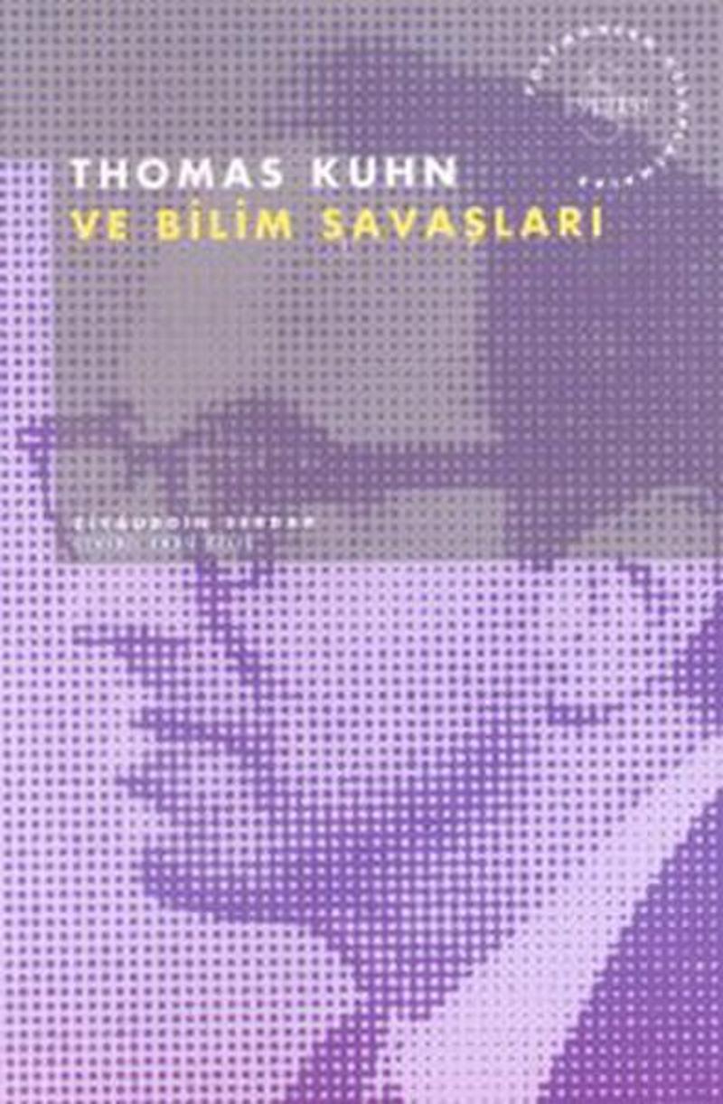 Thomas Kuhn ve Bilim Savaşları