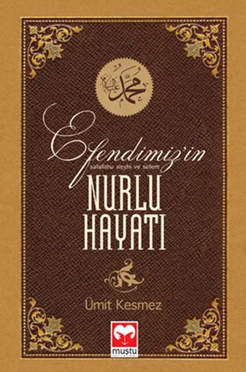 Efendimizin Nur'lu Hayatı