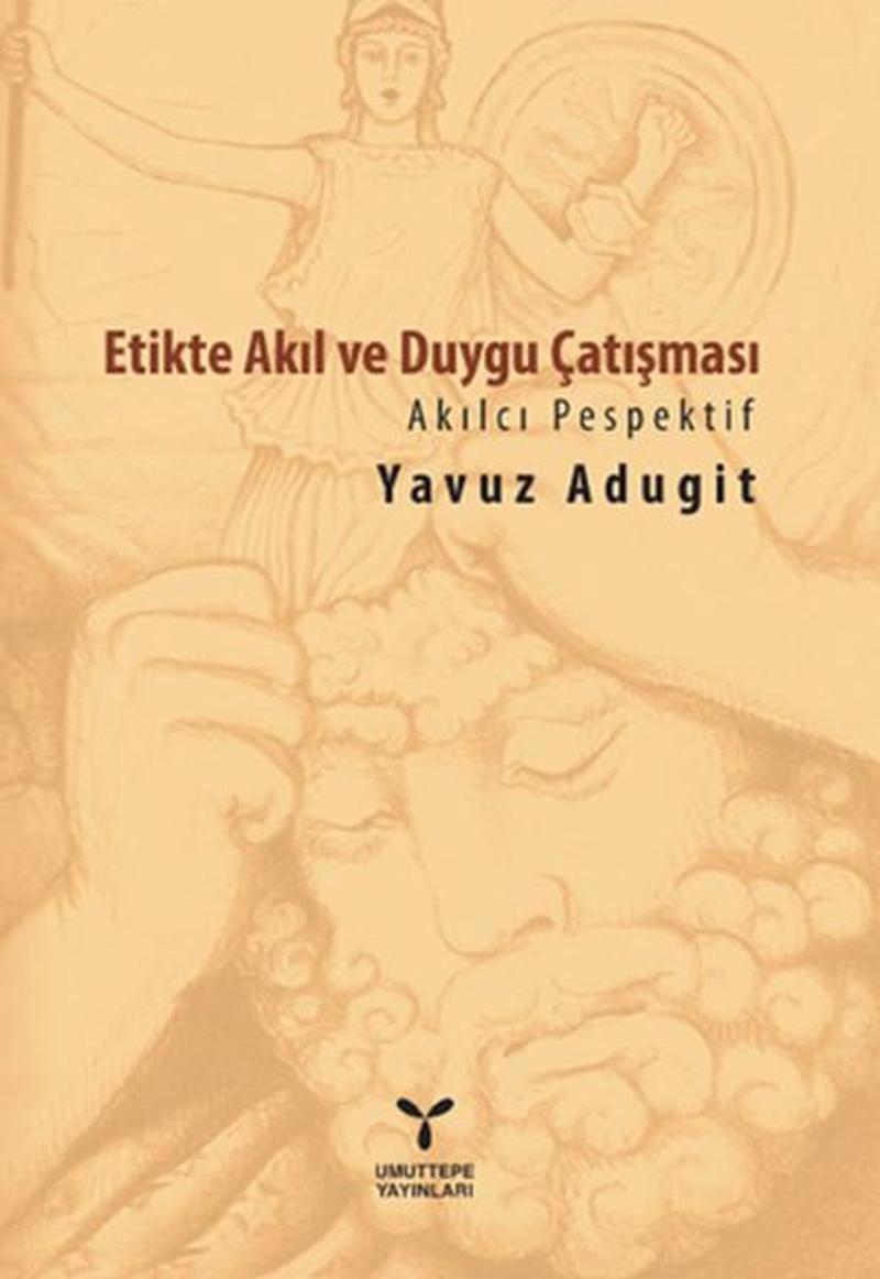 Etikte Akıl ve Duygu Çatışması - Akılcı Perspektif