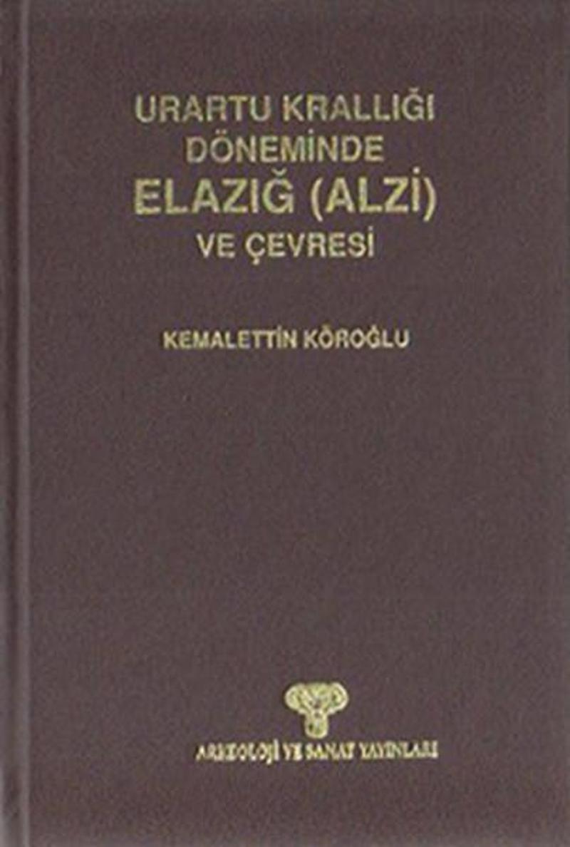 Urartu Krallığı Döneminde Elazığ (Alzi) ve Çevresi