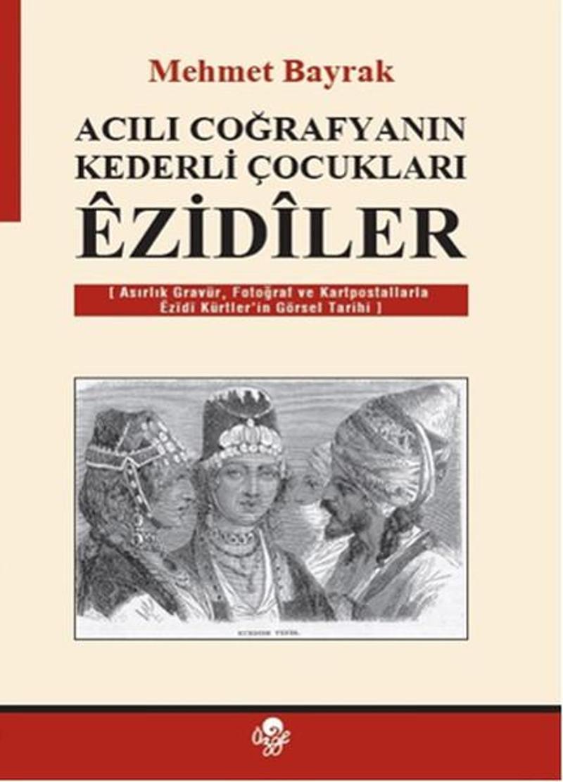 Acılı Coğrafyanın Kederli Çocukları Ezidiler