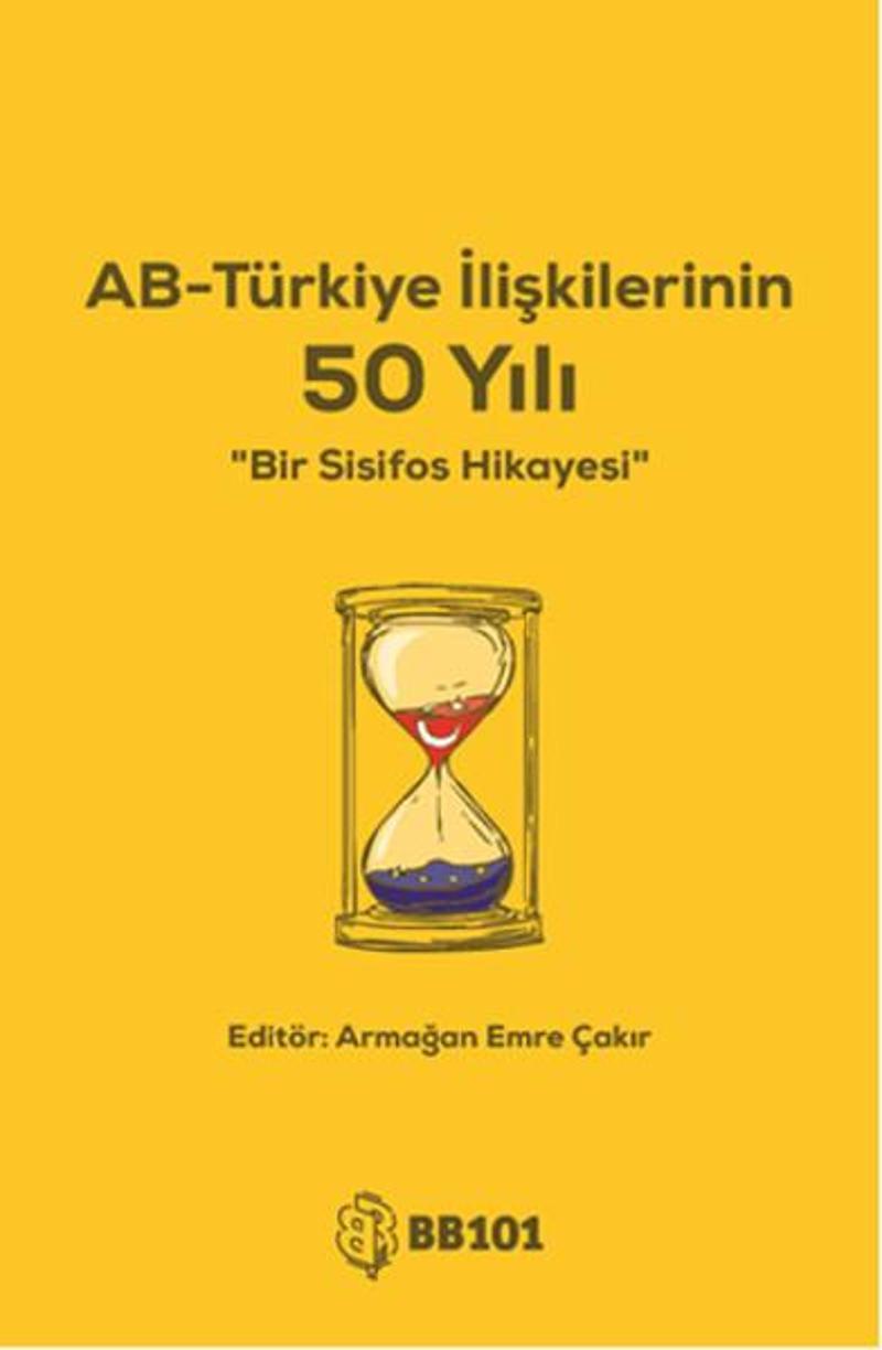 AB - Türkiye İlişkilerinin 50 Yılı