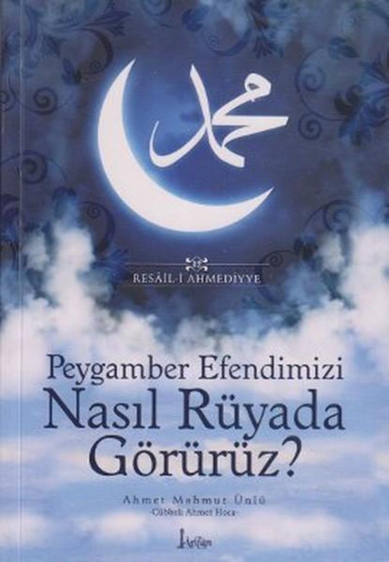 Peygamber Efendimizi Nasıl Rüyada Görürüz?