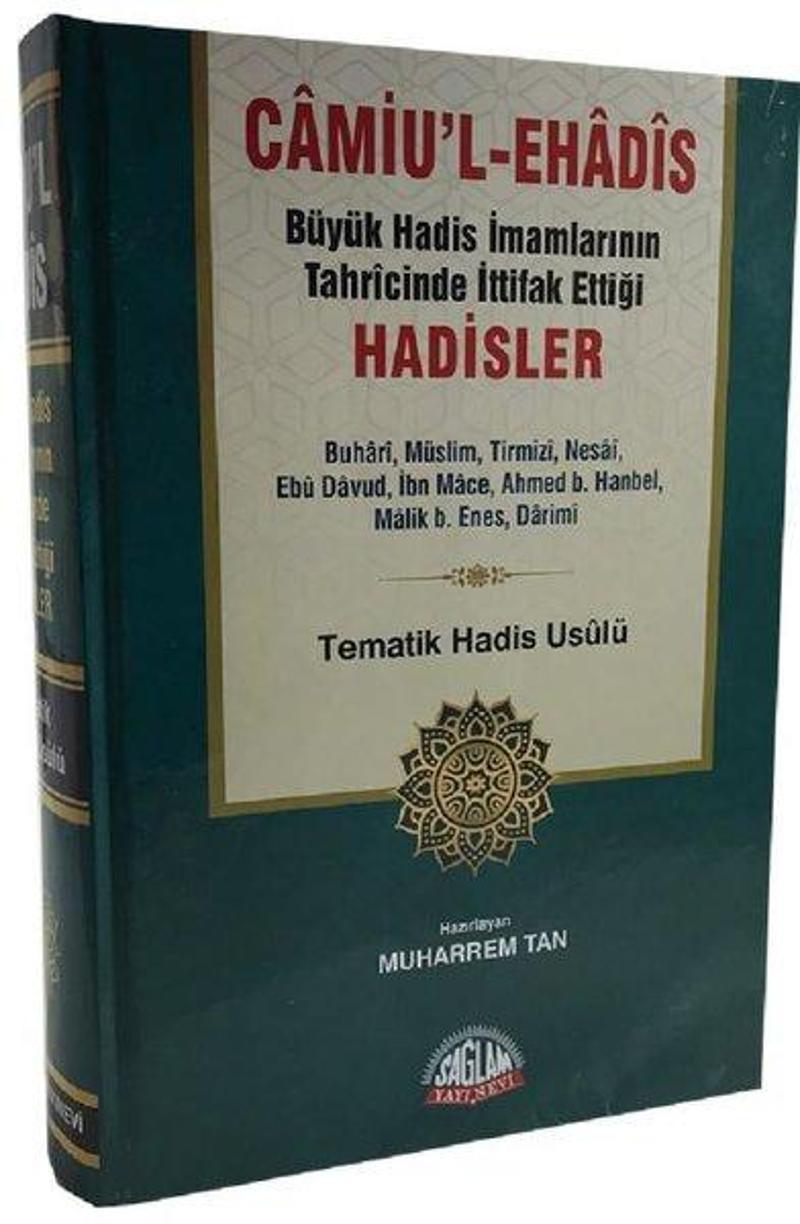 Camiu'l-Ehadis - Büyük Hadis İmamlarının Tahrcinde İttifak Ettiği Hadisler